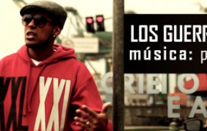 Confiram o clipe de Los guerreiros.